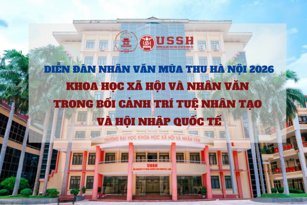 Diễn đàn Nhân văn Mùa thu Hà Nội 2026: Khoa học xã hội và nhân văn trong bối cảnh trí tuệ nhân tạo và hội nhập quốc tế