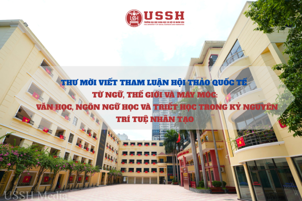Thư mời viết tham luận Hội thảo Quốc tế "Từ ngữ, thế giới và máy móc: Văn học, Ngôn ngữ học và Triết học trong Kỷ nguyên Trí tuệ Nhân tạo"