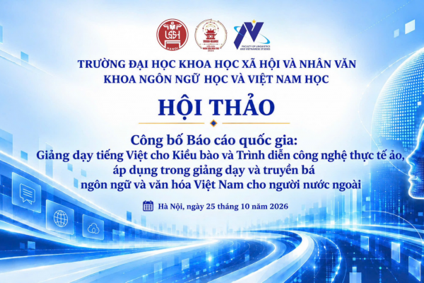Hội thảo khoa học quốc tế: Giảng dạy tiếng Việt cho Kiều bào và  Trình diễn công nghệ thực tế ảo, áp dụng trong giảng dạy và truyền bá ngôn ngữ và văn hóa Việt Nam cho người nước ngoài