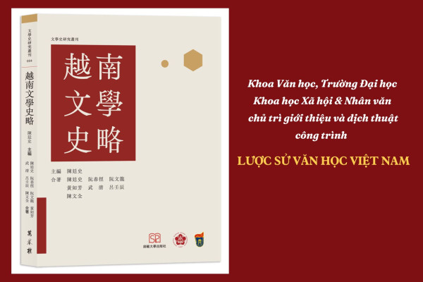 Khoa Văn học chủ trì giới thiệu và dịch thuật công trình Lược sử văn học Việt Nam ra thế giới