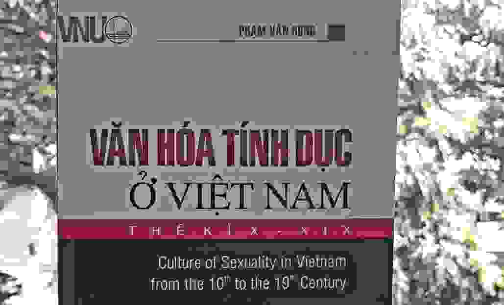 Ra mắt công trình “Văn hoá tính dục ở Việt Nam thế kỉ X - XIX” của TS. Phạm Văn Hưng