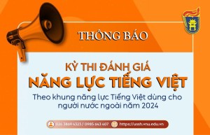 Thông báo về kỳ thi đánh giá năng lực Tiếng Việt theo khung năng lực Tiếng Việt dùng cho người nước ngoài ngày 03/08/2024 (hình thức thi trên máy tính)
