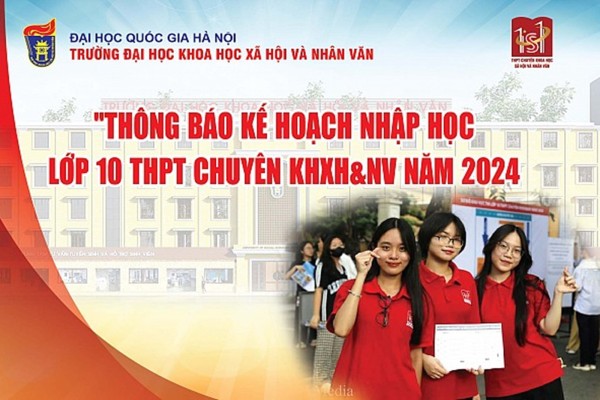 Kế hoạch nhập học lớp 10 Trường THPT Chuyên Khoa học Xã hội & Nhân văn năm 2024