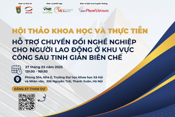 Thông cáo báo chí: Hội thảo Khoa học và thực tiễn  “Hỗ trợ chuyển đổi nghề nghiệp cho người lao động  ở khu vực công sau tinh giản biên chế”