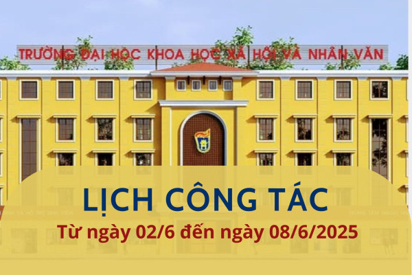 Lịch công tác của Lãnh đạo Nhà trường từ 02/6 đến 08/6/2025