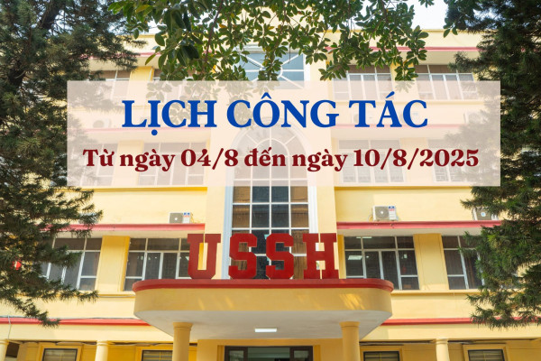 Lịch công tác của lãnh đạo Nhà trường từ ngày 04/8 đến ngày 10/8/2025