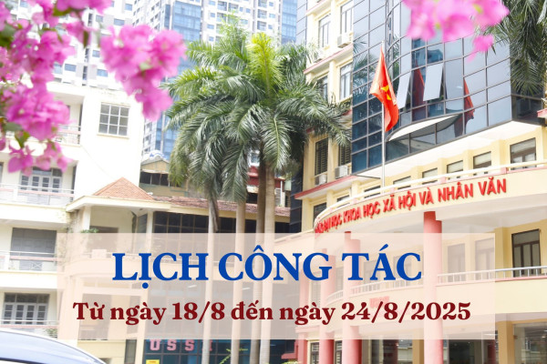 Lịch công tác của lãnh đạo Nhà trường từ ngày 18/8 đến ngày 24/8/2025