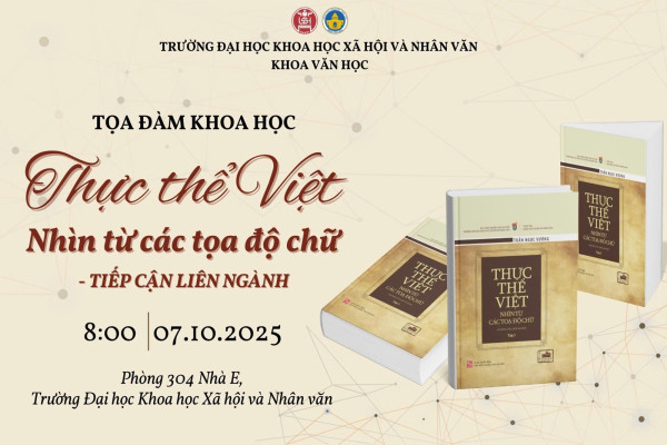 Tọa đàm khoa học “Thực thể Việt nhìn từ các tọa độ chữ - tiếp cận liên ngành”