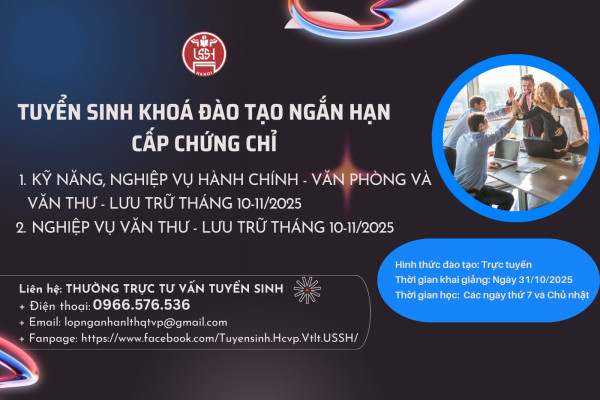 Thông báo Kế hoạch tuyển sinh khoá đào tạo cấp chứng chỉ: Kỹ năng, nghiệp vụ Hành chính - Văn phòng và Văn thư - Lưu trữ” và khoá “Nghiệp vụ Văn thư – Lưu trữ” tháng 10-11/2025