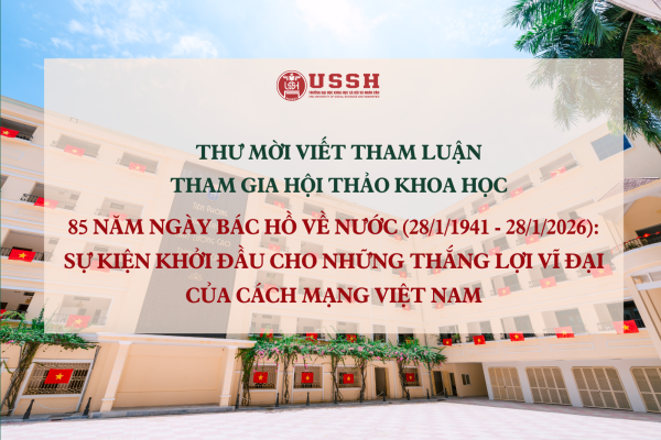 Thư mời viết tham luận tham gia Hội thảo khoa học quốc tế “85 năm ngày Bác Hồ về nước (28/1/1941 - 28/1/2026): Sự kiện khởi đầu cho những thắng lợi vĩ đại của cách mạng Việt Nam”