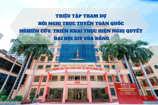 Trường ĐH KHXH&NV tiếp sóng Hội nghị trực tuyến toàn quốc nghiên cứu, triển khai thực hiện Nghị quyết Đại hội XIV của Đảng