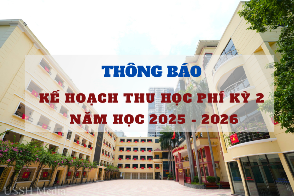 Thông báo Kế hoạch thu học phí kỳ 2 năm học 2025-2026