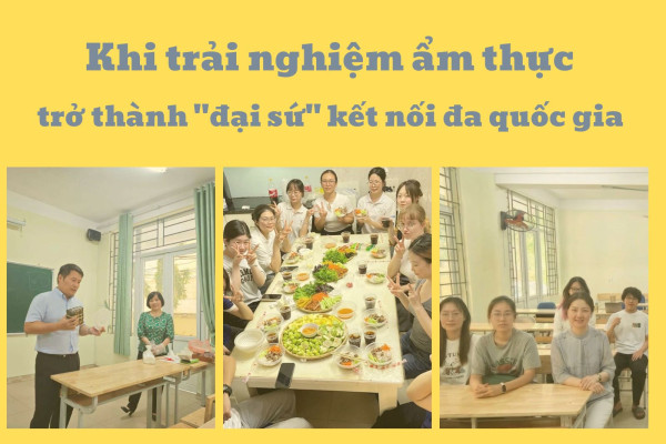 Khi trải nghiệm ẩm thực trở thành đại sứ kết nối đa quốc gia