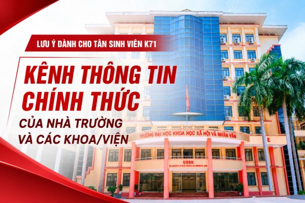 Lưu ý dành cho Tân sinh viên K71: Kênh thông tin chính thức của nhà trường và các khoa/viện