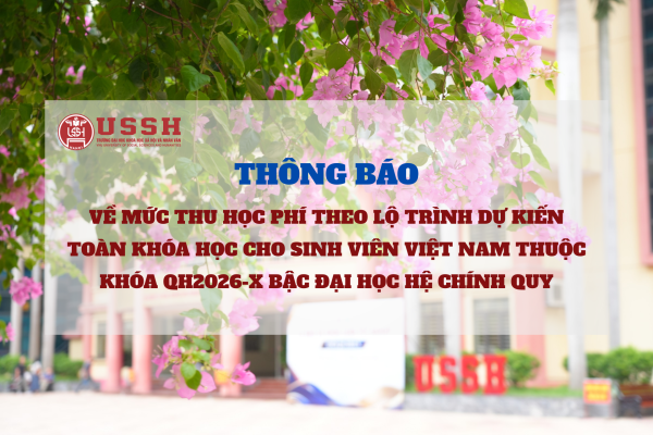 Thông báo về mức thu học phí theo lộ trình dự kiến toàn khóa học cho sinh viên Việt Nam thuộc khóa QH2026-X bậc đại học hệ chính quy