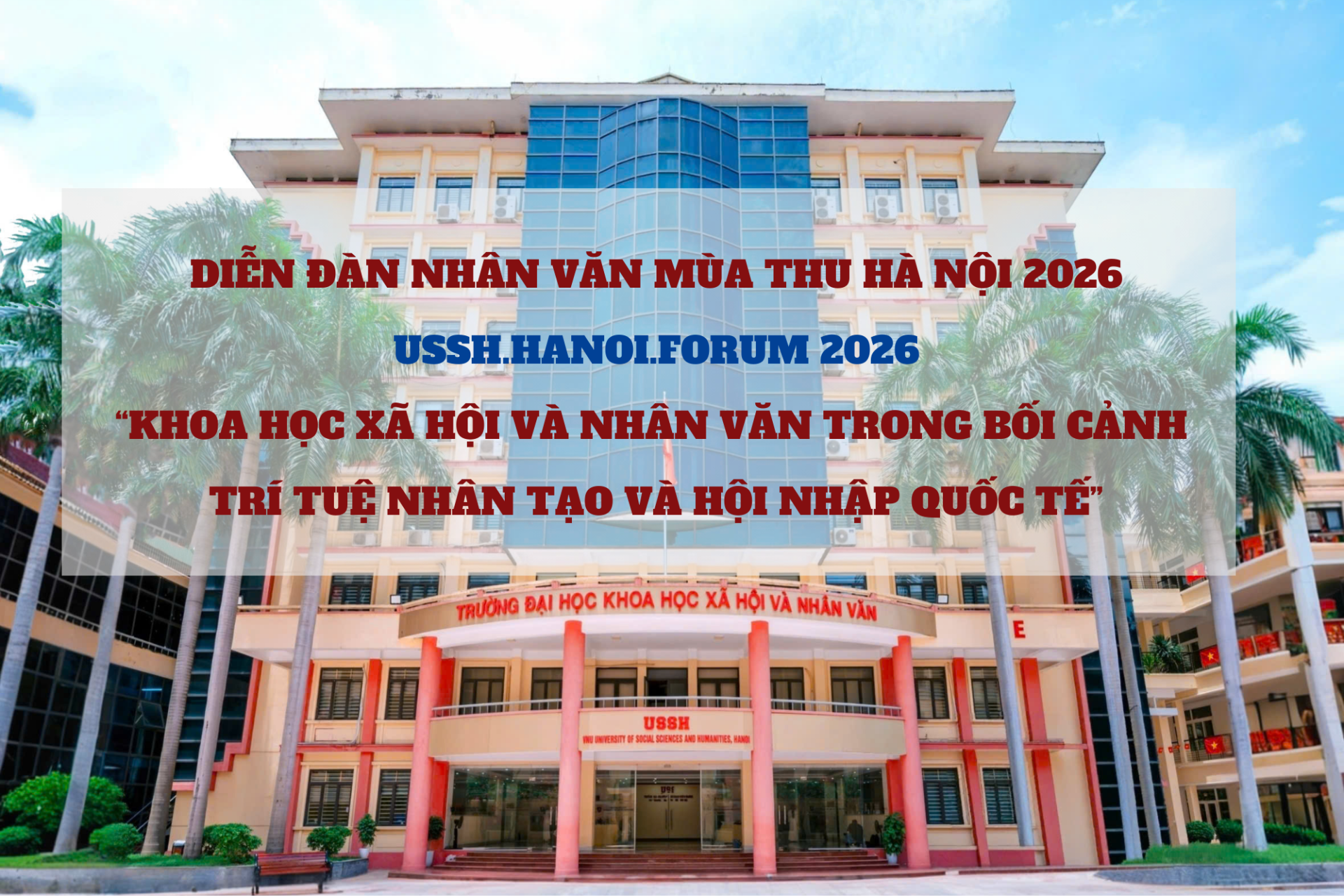 Diễn đàn Nhân văn Mùa thu Hà Nội 2026: Khoa học xã hội và nhân văn trong bối cảnh trí tuệ nhân tạo và hội nhập quốc tế